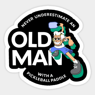 Never Underestimate an Old Man with a Pickleball Paddle Sticker